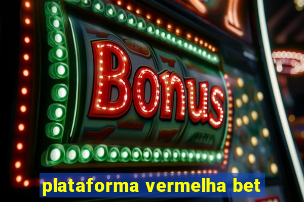 plataforma vermelha bet